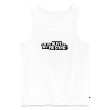 Are You Alive Or Just Existing Thoughtful Saying - Men's Premium Organic Tank Top - white - Front - Michal (187cm)