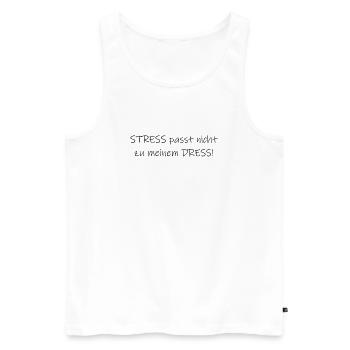 Stress passt nicht zu meinem Dress Statement - Männer Premium Bio Tank Top - Weiß - Vorne - Michal (187cm)
