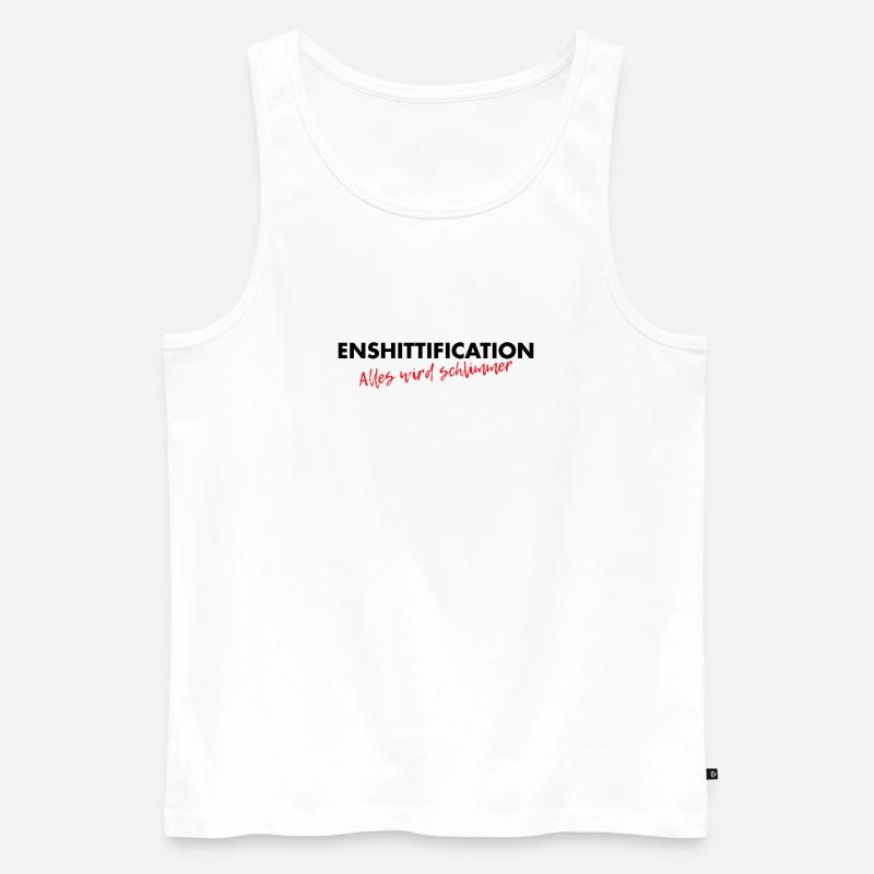 Enshittification - alles wird schlimmer! - Männer Premium Bio Tank Top - Weiß