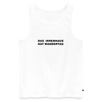 Irrenhaus hat Wandertag - Männer Premium Bio Tank Top - Weiß - Vorne - Michal (187cm)
