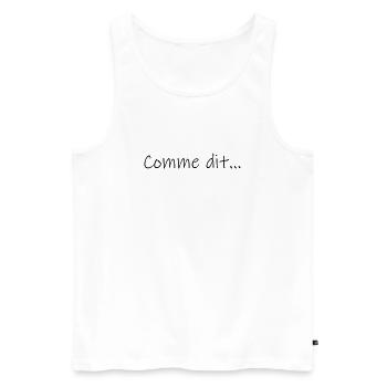 Comme dit... - Débardeur bio Premium Homme - blanc - Devant - AI Model Male 178 light (178cm)
