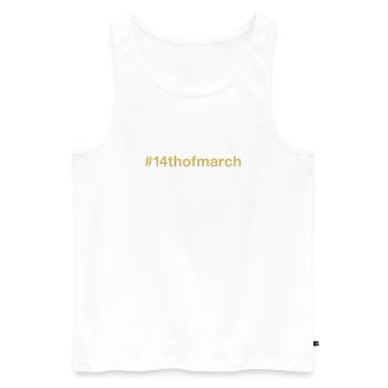 born on March 14 Birthday birthday - Men's Premium Organic Tank Top - white - Front - AI Model Male 178 light (178cm)