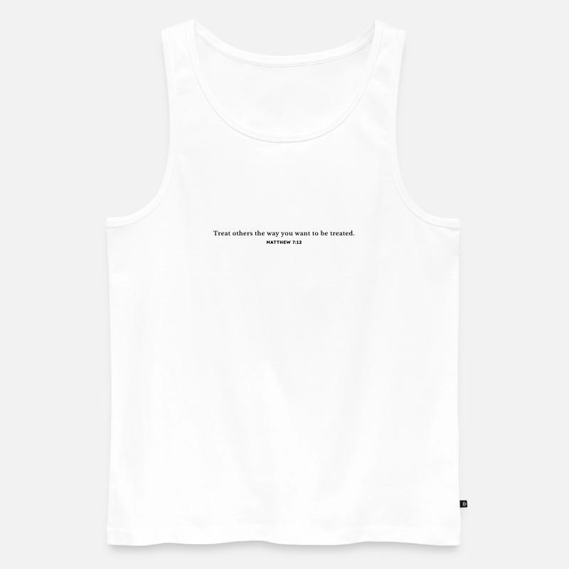 Behandle andere so, wie du behandelt werden möchtest. - Männer Premium Bio Tank Top - Weiß