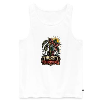 Thirsty but Thriving – Pflanzen Humor - Männer Premium Bio Tank Top - Weiß - Vorne - Michal (187cm)