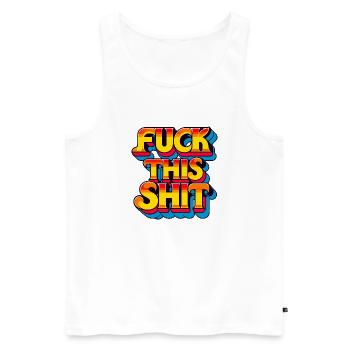 Scheiß auf diese Scheiße - kein Chill, kein Filter - Männer Premium Bio Tank Top - Weiß - Vorne - AI Model Male 178 light (178cm)