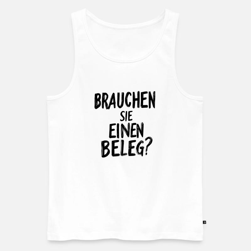 Brauchen Sie einen Beleg? - schwarz - Männer Premium Bio Tank Top - Weiß