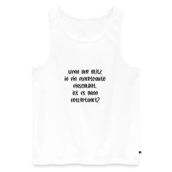 Wenn der Blitz in ein E Auto einschlägt getankt - Männer Premium Bio Tank Top - Weiß - Vorne - Michal (187cm)