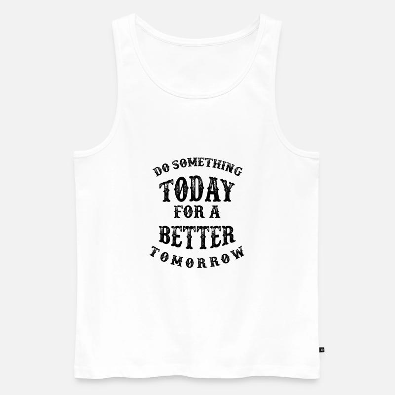 Do something today - Männer Premium Bio Tank Top - Weiß