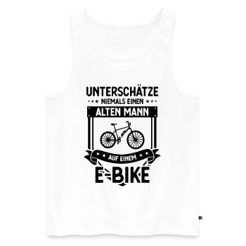 UNTSCHATZE NIEMALS EINEN ALTEN MANN auf EIEM E-Bik - Männer Premium Bio Tank Top - Weiß - Vorne - Michal (187cm)