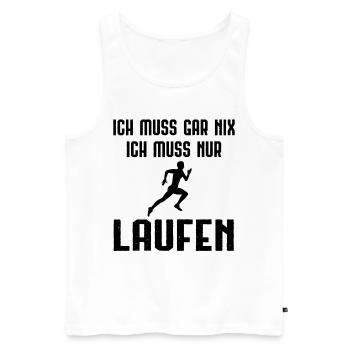 Ich Muss Garnix ICH Muss Nur Laufen - - Männer Premium Bio Tank Top - Weiß - Vorne - AI Model Male 178 light (178cm)