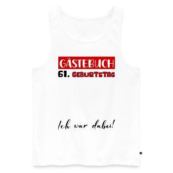 61 Geburtstag Geschenk Damen Deko Herren Gästebuch - Männer Premium Bio Tank Top - Weiß - Vorne - Michal (187cm)