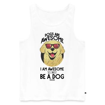 Dogs Are Awesome I Am Awesome So I Must Be A Dog - Men's Premium Organic Tank Top - white - Front - Michal (187cm)