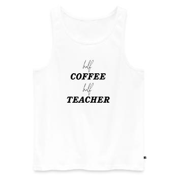 Halb Kaffee, halb Lehrer - Schule - Männer Premium Bio Tank Top - Weiß - Vorne - Michal (187cm)