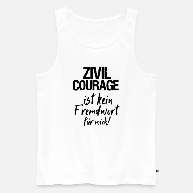 Zivilcourage Sprüche, Geschenk - Männer Premium Bio Tank Top - Weiß