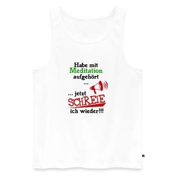 mit Meditation aufgehört, ich schreie wieder - Männer Premium Bio Tank Top - Weiß - Vorne - AI Model Male 178 light (178cm)