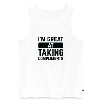 I’m Great At Taking Compliments - Men's Premium Organic Tank Top - white - Front - AI Model Male 178 light (178cm)
