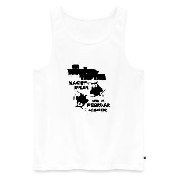 Die verrücktesten Nachteulen im Februar geboren - Männer Premium Bio Tank Top - Weiß - Vorne - Michal (187cm)