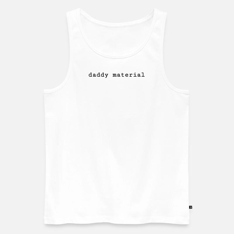 Daddy Material - Männer Premium Bio Tank Top - Weiß