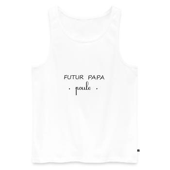 FUTUR PAPA POULE - Débardeur bio Premium Homme - blanc - Devant - Michal (187cm)