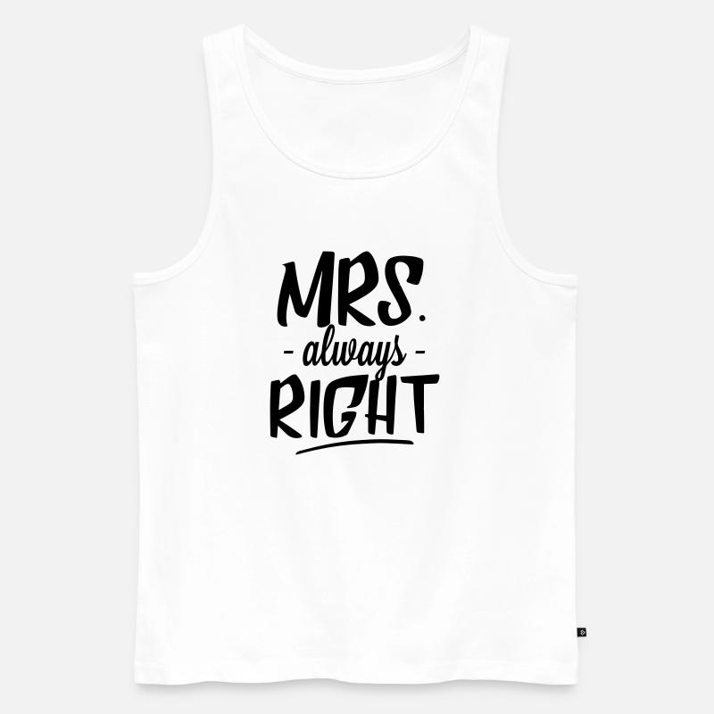 Mrs. Always Right - Männer Premium Bio Tank Top - Weiß