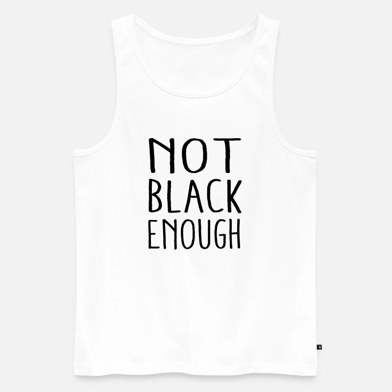 NOT BLACK ENOUGH - Männer Premium Bio Tank Top - Weiß