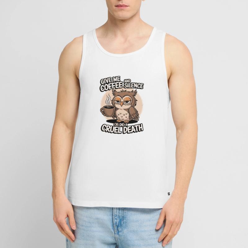 Kaffee Eule - geb mir Kaffee und Stille oder stirb Männer Premium Bio Tank Top