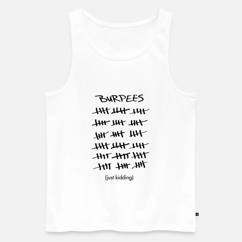 Burpees Count (Just Kidding) - Männer Premium Bio Tank Top - Weiß