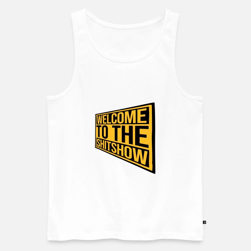 Schild Welcome Shitshow - Männer Premium Bio Tank Top - Weiß