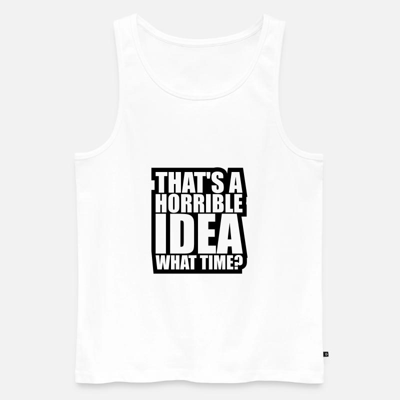 Thats a horrible Idea - Männer Premium Bio Tank Top - Weiß