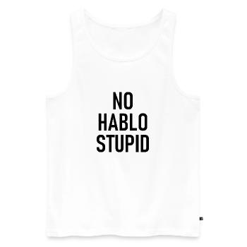 No Hablo Stupid - I don't speak stupid - Men's Premium Organic Tank Top - white - Front - AI Model Male 178 light (178cm)