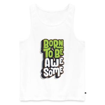 Born To Be Awesome - Men's Premium Organic Tank Top - white - Front - AI Model Male 178 light (178cm)