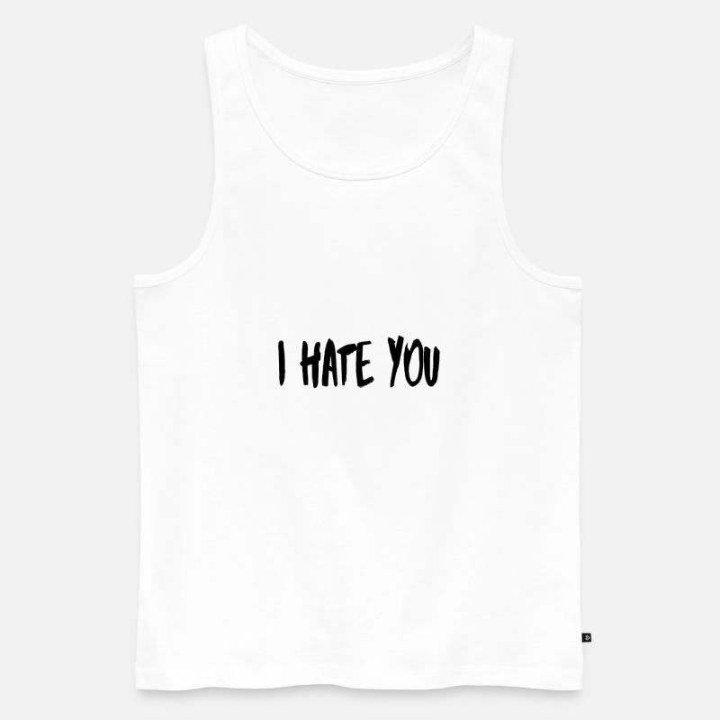I hate you - Männer Premium Bio Tank Top - Weiß