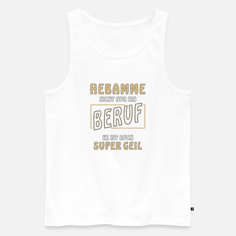 HEBAMME NICHT NUR EIN BERUF - Männer Premium Bio Tank Top - Weiß