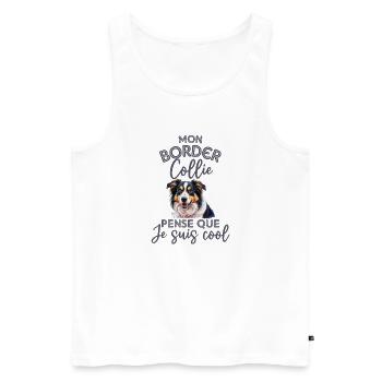 Mon border collie pense que je suis cool - Débardeur bio Premium Homme - blanc - Devant - Michal (187cm)