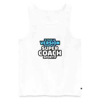 je suis la version premium du super coach - Débardeur bio Premium Homme - blanc - Devant - Michal (187cm)