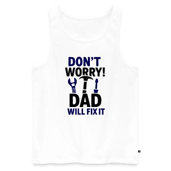 Keine Panik Papa repariert das! - Männer Premium Bio Tank Top - Weiß - Vorne - Michal (187cm)