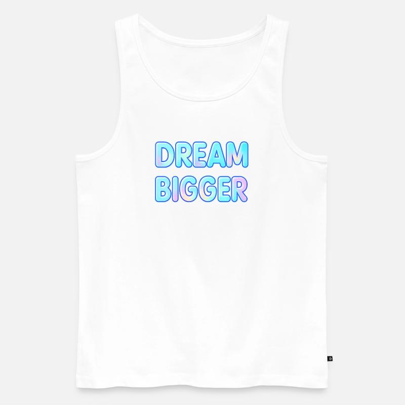 Dream Bigger Gradient Typografie - Männer Premium Bio Tank Top - Weiß