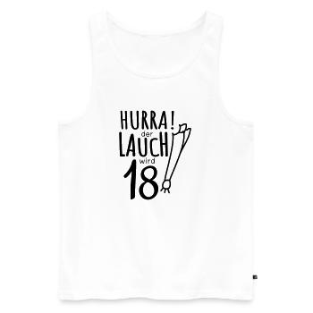 Lauch - Hurra der Lauch wird 18! Geburtstag - Männer Premium Bio Tank Top - Weiß - Vorne - Michal (187cm)