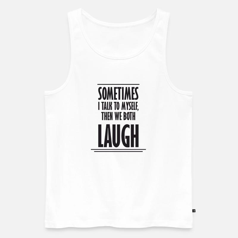 Sometimes We Both Laugh - Männer Premium Bio Tank Top - Weiß