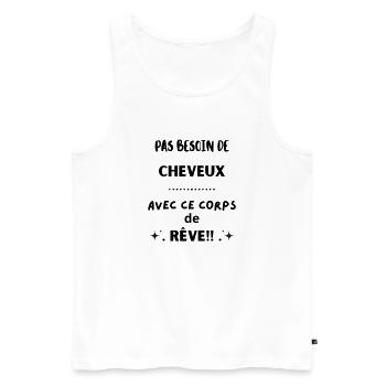 Pas besoin de cheveux avec ce corps de rêve 1 - Débardeur bio Premium Homme - blanc - Devant - Michal (187cm)