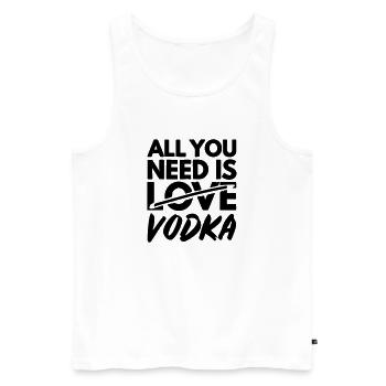 tout ce dont tu as besoin c'est de la vodka - Débardeur bio Premium Homme - blanc - Devant - Michal (187cm)