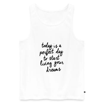 Today is a perfect day! - Männer Premium Bio Tank Top - Weiß - Vorne - Michal (187cm)