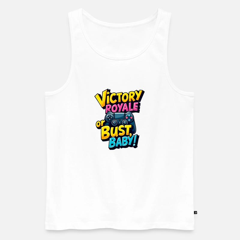 VICTORY ROYALE ODER PLEITE, BABY! - Männer Premium Bio Tank Top - Weiß