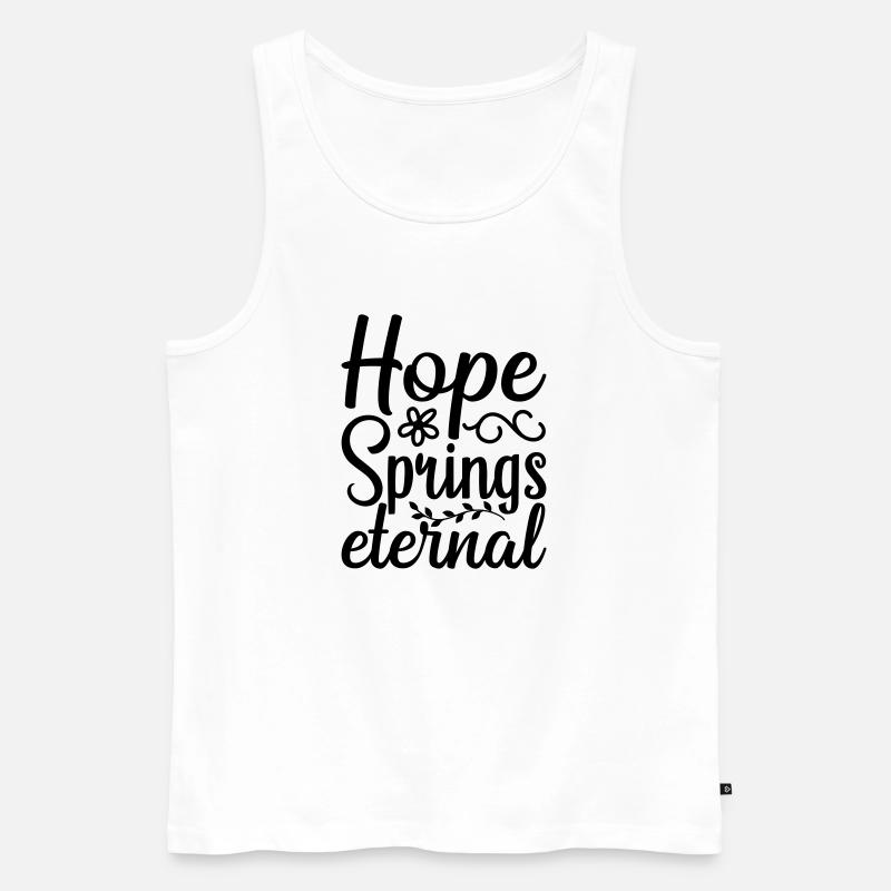 2 hope springs eternal - Männer Premium Bio Tank Top - Weiß