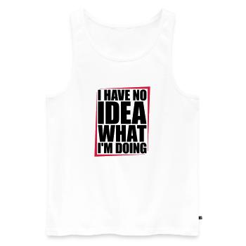 I Have No Idea - Men's Premium Organic Tank Top - white - Front - AI Model Male 178 light (178cm)
