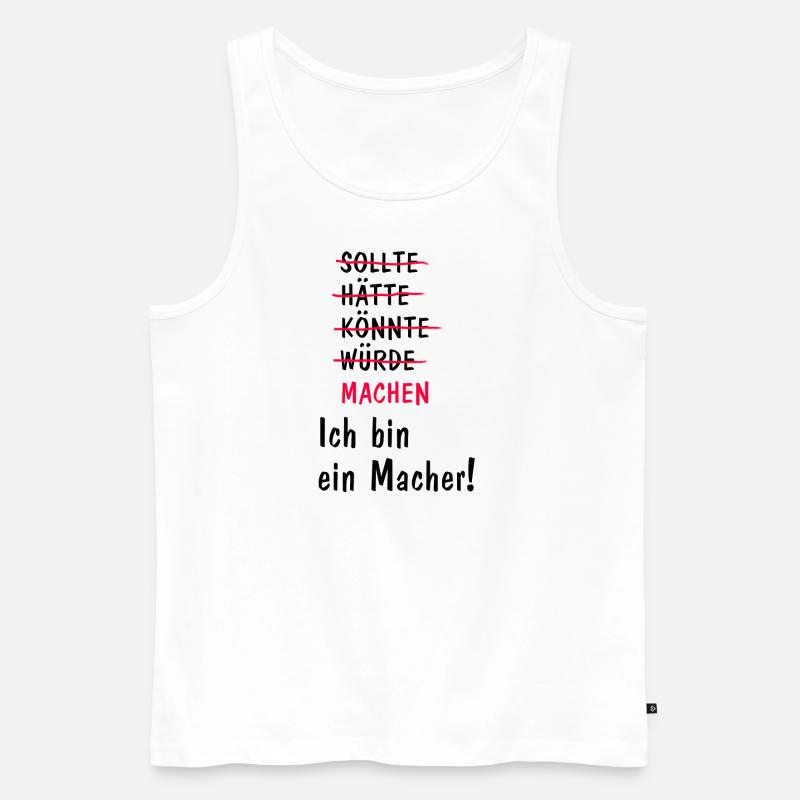 Ich bin ein Macher! - Männer Premium Bio Tank Top - Weiß