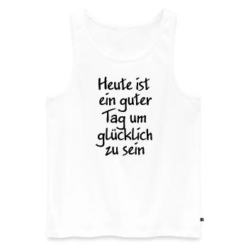 Heute ist ein guter Tag um glücklich zu sein - Männer Premium Bio Tank Top - Weiß - Vorne - Michal (187cm)