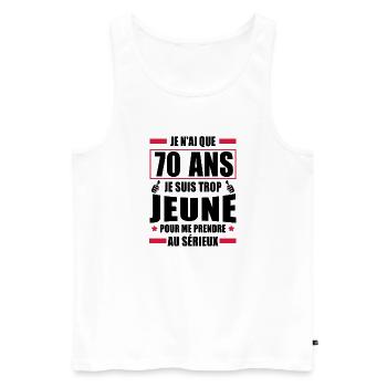 je n ai que 70 ans / cadeau anniversaire 70 ans - Débardeur bio Premium Homme - blanc - Devant - Michal (187cm)