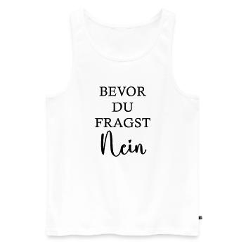 bevor du fragst Nein - Männer Premium Bio Tank Top - Weiß - Vorne - AI Model Male 178 light (178cm)