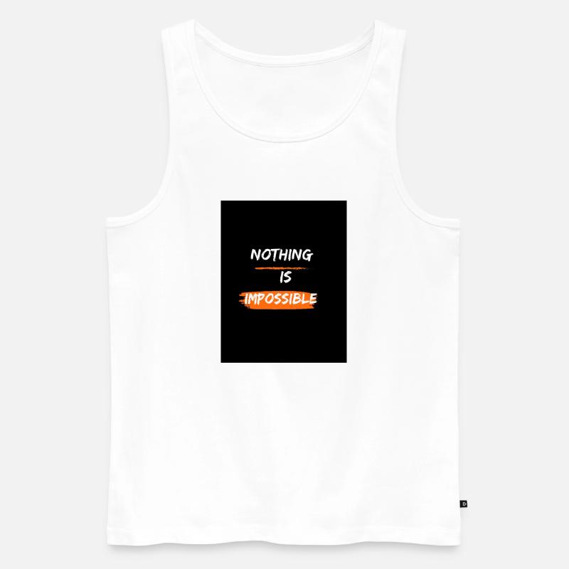 Nichts ist unmöglich - Männer Premium Bio Tank Top - Weiß